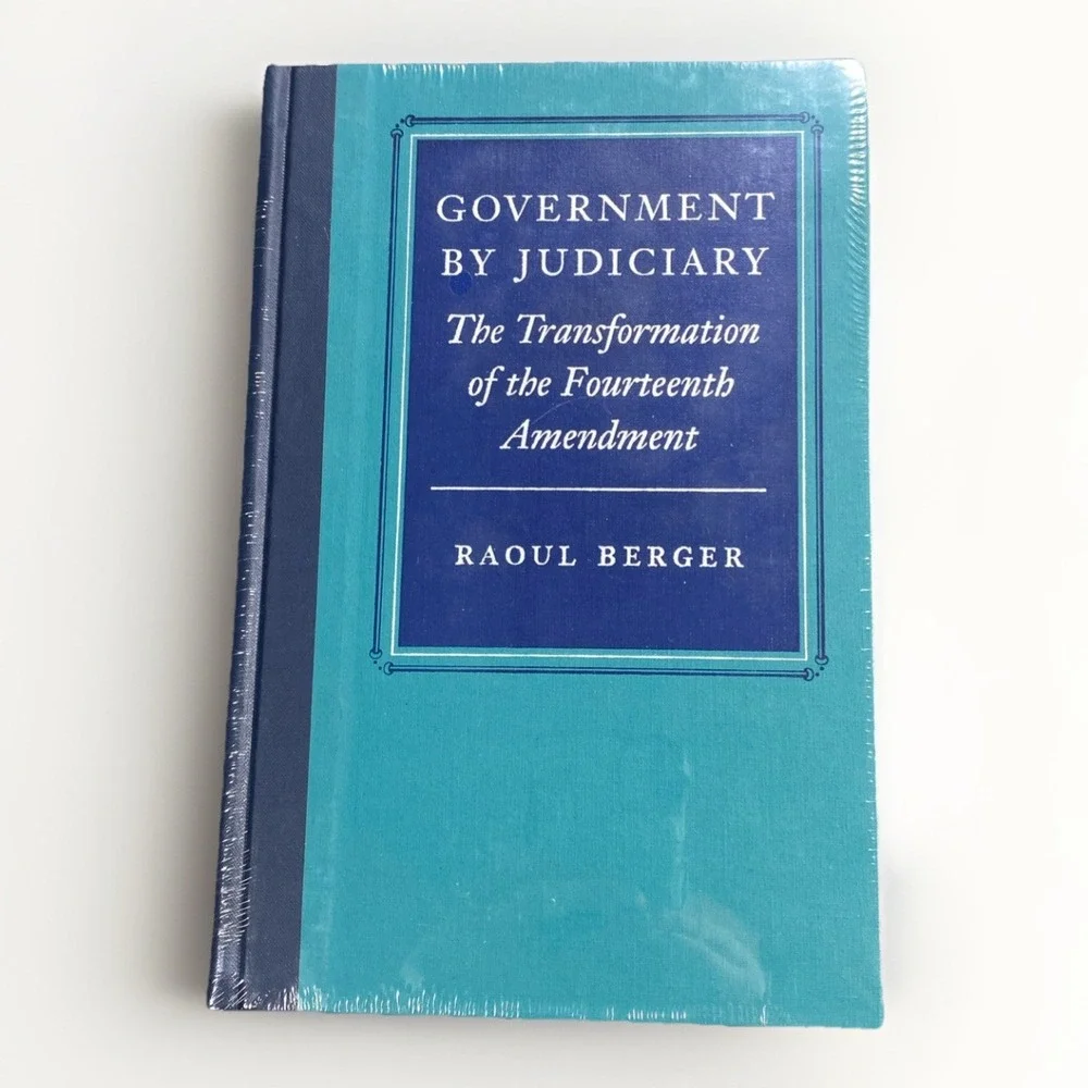 Government‎ Judiciary Transformation of 14th Amend. Raoul Berger 2nd Ed. SEALED